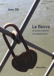 Le fleuve, Joan Ott, nouvelles, editions cockritures