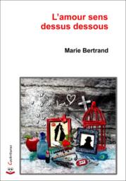 l'amour sens dessus dessous, marie bertrand, nouvelles, editions cockritures